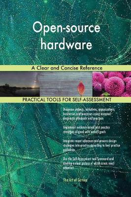Open-Source Hardware a Clear and Concise Reference (Paperback)