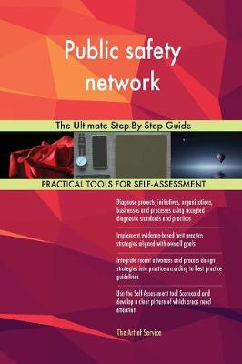 Public Safety Network the Ultimate Step-By-Step Guide (Paperback)