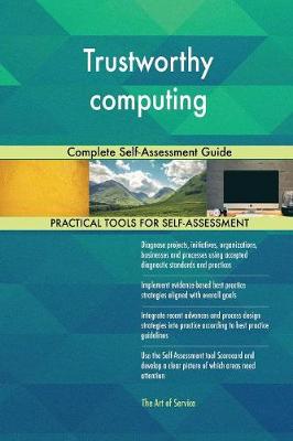Trustworthy Computing Complete Self-Assessment Guide (Paperback)