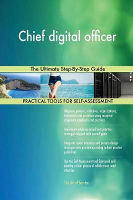 Chief Digital Officer the Ultimate Step-By-Step Guide (Paperback)