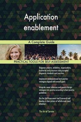 Application Enablement a Complete Guide (Paperback)