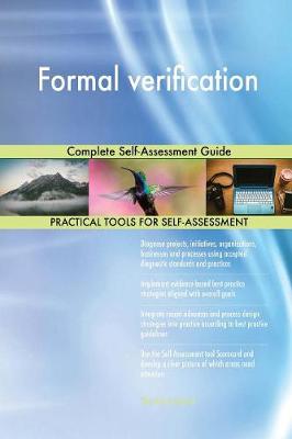Formal Verification Complete Self-Assessment Guide (Paperback)