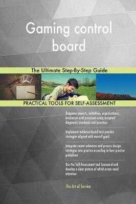 Gaming Control Board the Ultimate Step-By-Step Guide (Paperback)