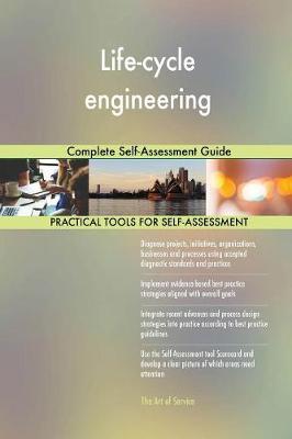 Life-Cycle Engineering Complete Self-Assessment Guide (Paperback)