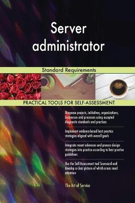 Server Administrator Standard Requirements (Paperback)