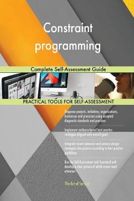 Constraint Programming Complete Self-Assessment Guide (Paperback)