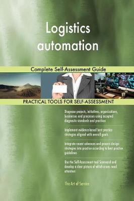 Logistics Automation Complete Self-Assessment Guide (Paperback)
