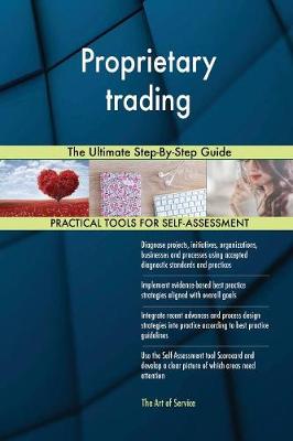 Proprietary Trading the Ultimate Step-By-Step Guide (Paperback)