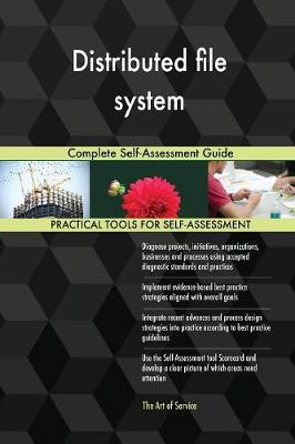 Distributed File System Complete Self-Assessment Guide (Paperback)