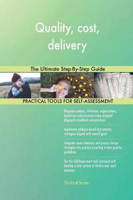 Quality, Cost, Delivery the Ultimate Step-By-Step Guide (Paperback)