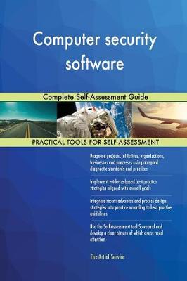 Computer Security Software Complete Self-Assessment Guide (Paperback)