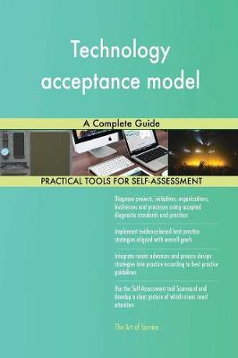 Technology Acceptance Model a Complete Guide (Paperback)