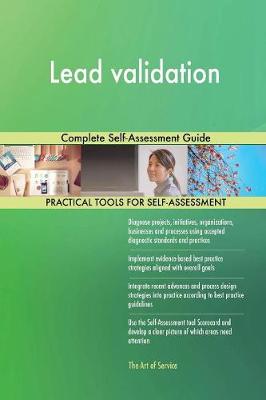 Lead Validation Complete Self-Assessment Guide (Paperback)