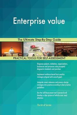 Enterprise Value the Ultimate Step-By-Step Guide (Paperback)