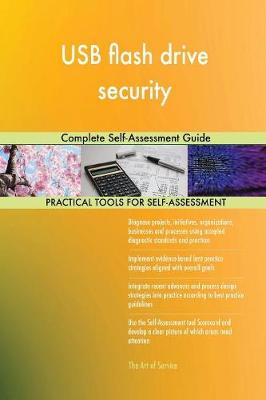 USB Flash Drive Security Complete Self-Assessment Guide (Paperback)