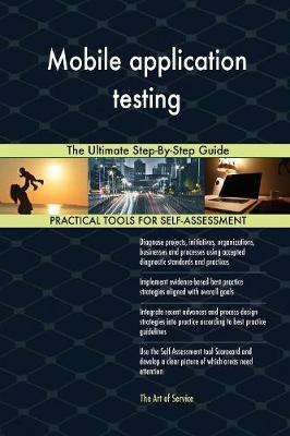 Mobile Application Testing the Ultimate Step-By-Step Guide (Paperback)