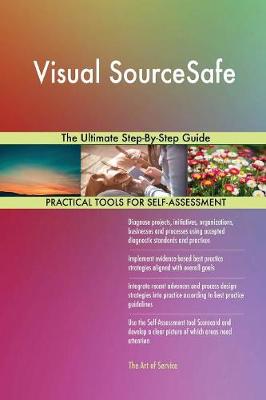 Visual Sourcesafe the Ultimate Step-By-Step Guide (Paperback)