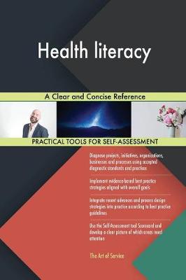 Health Literacy a Clear and Concise Reference (Paperback)