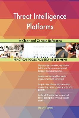 Threat Intelligence Platforms a Clear and Concise Reference (Paperback)