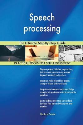Speech Processing the Ultimate Step-By-Step Guide (Paperback)