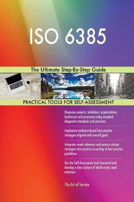 ISO 6385 the Ultimate Step-By-Step Guide (Paperback)