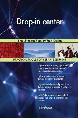 Drop-In Center the Ultimate Step-By-Step Guide (Paperback)