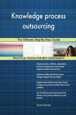 Knowledge Process Outsourcing the Ultimate Step-By-Step Guide (Paperback)