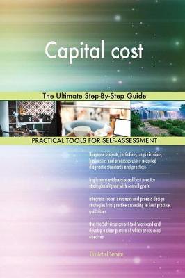 Capital Cost the Ultimate Step-By-Step Guide (Paperback)