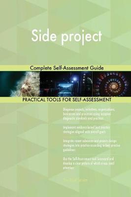 Side Project Complete Self-Assessment Guide (Paperback)