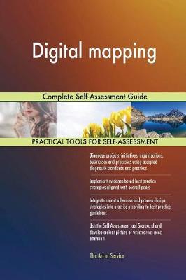 Digital Mapping Complete Self-Assessment Guide (Paperback)