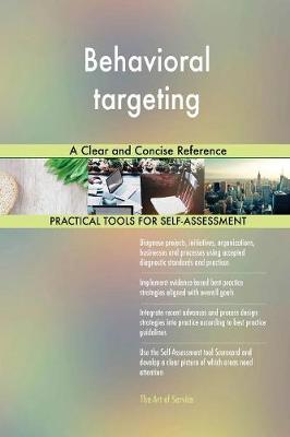 Behavioral Targeting a Clear and Concise Reference (Paperback)