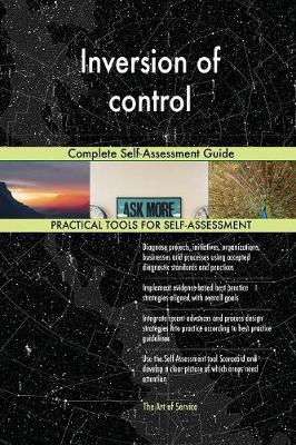 Inversion of Control Complete Self-Assessment Guide (Paperback)