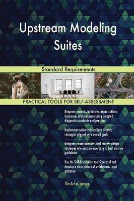 Upstream Modeling Suites Standard Requirements (Paperback)