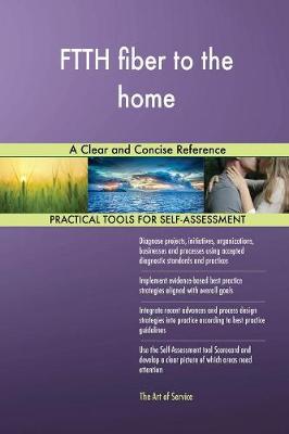 Ftth Fiber to the Home a Clear and Concise Reference (Paperback)