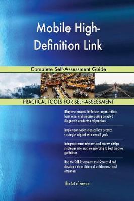 Mobile High-Definition Link Complete Self-Assessment Guide (Paperback)