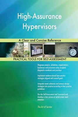 High-Assurance Hypervisors a Clear and Concise Reference (Paperback)