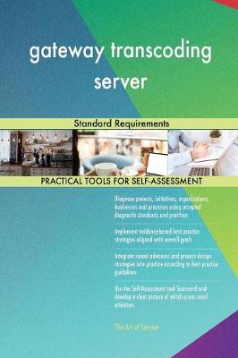 Gateway Transcoding Server Standard Requirements (Paperback)