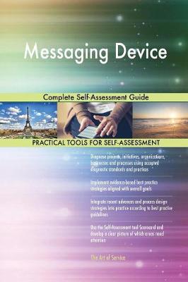Messaging Device Complete Self-Assessment Guide (Paperback)