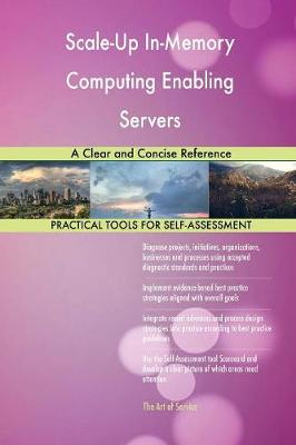 Scale-Up In-Memory Computing Enabling Servers a Clear and Concise Reference (Paperback)