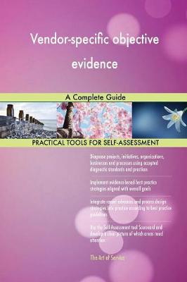Vendor-Specific Objective Evidence a Complete Guide (Paperback)
