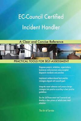 Ec-Council Certified Incident Handler a Clear and Concise Reference (Paperback)