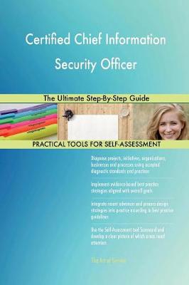 Certified Chief Information Security Officer the Ultimate Step-By-Step Guide (Paperback)