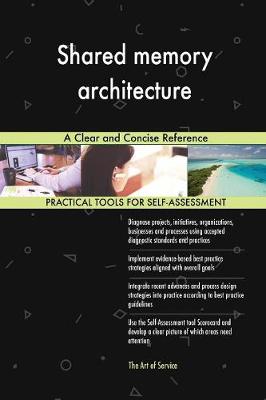 Shared Memory Architecture a Clear and Concise Reference (Paperback)