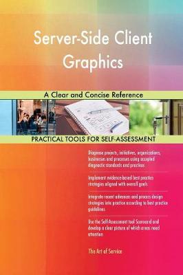 Server-Side Client Graphics a Clear and Concise Reference (Paperback)