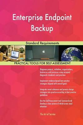 Enterprise Endpoint Backup Standard Requirements (Paperback)