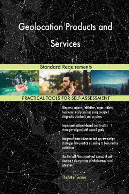 Geolocation Products and Services Standard Requirements (Paperback)