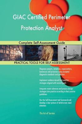 Giac Certified Perimeter Protection Analyst Complete Self-Assessment Guide (Paperback)