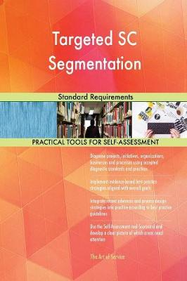 Targeted SC Segmentation Standard Requirements (Paperback)