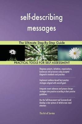 Self-Describing Messages the Ultimate Step-By-Step Guide (Paperback)