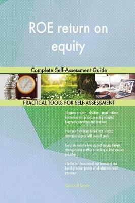 Roe Return on Equity Complete Self-Assessment Guide (Paperback)